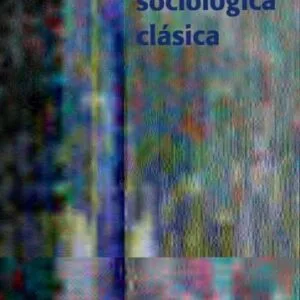 خرید و دانلود نسخه کامل کتاب Teoría sociológica clásica
