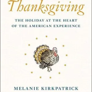 خرید و دانلود نسخه کامل کتاب Thanksgiving: The Holiday at the Heart of the American Experience