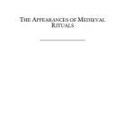 خرید و دانلود نسخه کامل کتاب The Appearances of Medieval Rituals: The Play of Construction and Modification