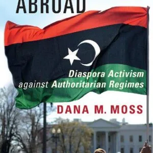 خرید و دانلود نسخه کامل کتاب The Arab Spring Abroad: Diaspora Activism against Authoritarian Regimes