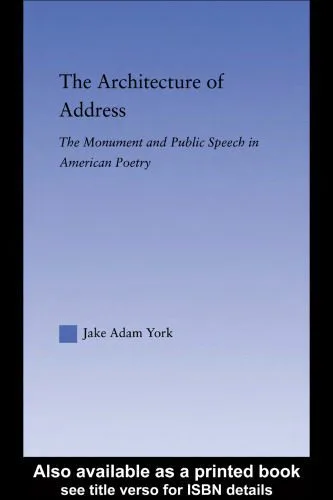 خرید و دانلود نسخه کامل کتاب The Architecture of Address: The Monument and Public Speech in American Poetry (Literary Criticism and Cultural Theory)_6906be78aaaa5.jpeg خرید و دانلود نسخه کامل کتاب The Architecture of Address: The Monument and Public Speech in American Poetry (Literary Criticism and Cultural Theory)