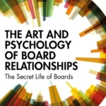 خرید و دانلود نسخه کامل کتاب 
The Art and Psychology of Board Relationships: The Secret Life of Boards سورنا بوک