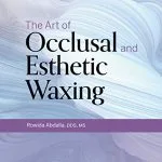 خرید و دانلود نسخه کامل کتاب The Art of Occlusal and Esthetic Waxing 1st Edition