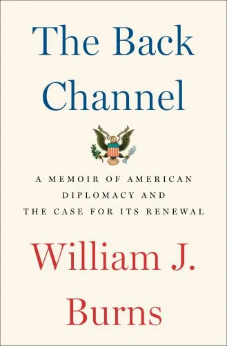 خرید و دانلود نسخه کامل کتاب The Back Channel: A Memoir of American Diplomacy and the Case for Its Renewal_68eab885e0abd.jpeg خرید و دانلود نسخه کامل کتاب The Back Channel: A Memoir of American Diplomacy and the Case for Its Renewal