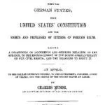 خرید و دانلود نسخه کامل کتاب THE BANCKOFT NATURALIZATION TREATIES WITH THE GERMAN STATES; THE UNITED STATES^ CONSTITUTION AND THE RIGHTS AND PRIVILEGES OF CITIZENS OF FOREIGN BIRTH. BEING A COLLECTION OF DOCUMENTS AND OPINIONS RELATING TO THE SUB.TECT, TO THE ENCROACHMENT OF THE NORTH-GERMAN TREATY ON OUR CIVIL RIGHTS, AND THE MEASURES TO REBUT IT.