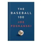 خرید و دانلود نسخه کامل کتاب The Baseball 100 by Joe Posnanski