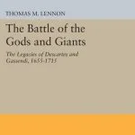 خرید و دانلود نسخه کامل کتاب The Battle of the Gods and Giants: The Legacies of Descartes and Gassendi, 1655-1715