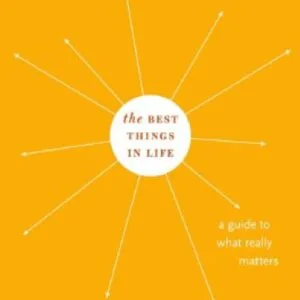 خرید و دانلود نسخه کامل کتاب The Best Things in Life: A Guide to What Really Matters (Philosophy in Action)