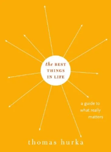 خرید و دانلود نسخه کامل کتاب The Best Things in Life: A Guide to What Really Matters (Philosophy in Action)_68fe2e73c25a3.jpeg خرید و دانلود نسخه کامل کتاب The Best Things in Life: A Guide to What Really Matters (Philosophy in Action)