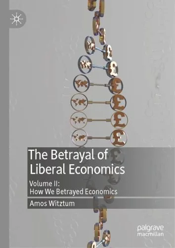 خرید و دانلود نسخه کامل کتاب The Betrayal of Liberal Economics: Volume II: How We Betrayed Economics_68ca1ced27c0f.jpeg خرید و دانلود نسخه کامل کتاب The Betrayal of Liberal Economics: Volume II: How We Betrayed Economics