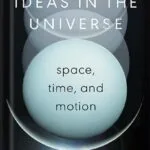 خرید و دانلود نسخه کامل کتاب The Biggest Ideas in the Universe: Space, Time, and Motion by Sean M. Carroll PDF