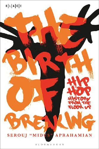 خرید و دانلود نسخه کامل کتاب The Birth of Breaking: Hip-Hop History from the Floor Up_68e5976d365bc.jpeg خرید و دانلود نسخه کامل کتاب The Birth of Breaking: Hip-Hop History from the Floor Up