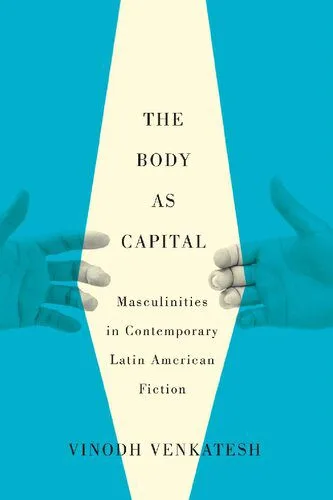 خرید و دانلود نسخه کامل کتاب The Body as Capital: Masculinities in Contemporary Latin American Fiction_68e6653d878b8.jpeg خرید و دانلود نسخه کامل کتاب The Body as Capital: Masculinities in Contemporary Latin American Fiction