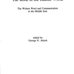 خرید و دانلود نسخه کامل کتاب The Book in the Islamic World: The Written Word and Communication in the Middle East