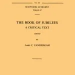 خرید و دانلود نسخه کامل کتاب The Book of Jubilees. A Critical Text (Corpus Scriptorum Christianorum Orientalium 510; Scriptores Aethiopici 87)