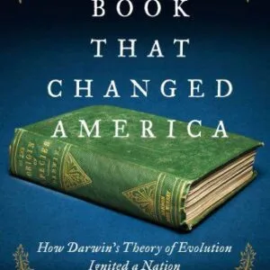 خرید و دانلود نسخه کامل کتاب The Book That Changed America: How Darwin’s Theory of Evolution Ignited a Nation