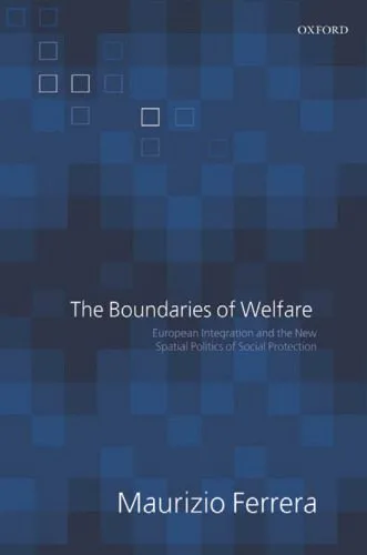 خرید و دانلود نسخه کامل کتاب The Boundaries of Welfare: European Integration and the New Spatial Politics of Social Solidarity_68ea256e57b76.jpeg خرید و دانلود نسخه کامل کتاب The Boundaries of Welfare: European Integration and the New Spatial Politics of Social Solidarity