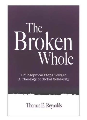 خرید و دانلود نسخه کامل کتاب The Broken Whole: Philosophical Steps Toward a Theology of Global Solidarity_68fd77ce1e17a.jpeg خرید و دانلود نسخه کامل کتاب The Broken Whole: Philosophical Steps Toward a Theology of Global Solidarity