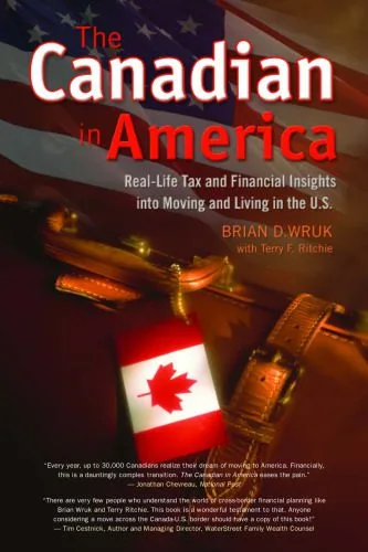 خرید و دانلود نسخه کامل کتاب The Canadian in America: Real-Life Tax and Financial Insights into Moving and Living in the U.S._68c876a00d75f.jpeg خرید و دانلود نسخه کامل کتاب The Canadian in America: Real-Life Tax and Financial Insights into Moving and Living in the U.S.