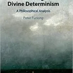 خرید و دانلود نسخه کامل کتاب The Challenges of Divine Determinism: A Philosophical Analysis
