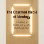 خرید و دانلود نسخه کامل کتاب The Charmed Circle of Ideology: A Critique of Laclau and Mouffe, Butler and Žižek (Anamnesis)