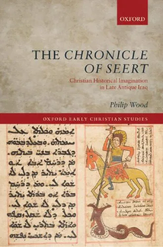 خرید و دانلود نسخه کامل کتاب The Chronicle of Seert: Christian Historical Imagination in Late Antique Iraq_68cf15dbc0881.jpeg خرید و دانلود نسخه کامل کتاب The Chronicle of Seert: Christian Historical Imagination in Late Antique Iraq
