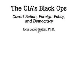 خرید و دانلود نسخه کامل کتاب The CIA’s Black Ops; Covert Action, Foreign Policy, and Democracy