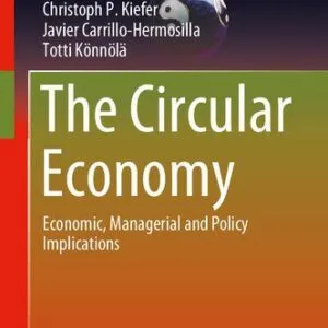 خرید و دانلود نسخه کامل کتاب The Circular Economy: Economic, Managerial and Policy Implications