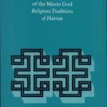 خرید و دانلود نسخه کامل کتاب The City of the Moon God: Religious Traditions of Harran