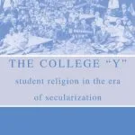 خرید و دانلود نسخه کامل کتاب The College ”Y”: Student Religion in the Era of Secularization