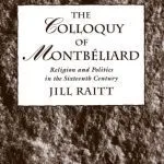 خرید و دانلود نسخه کامل کتاب The Colloquy of Montbeliard: Religion and Politics in the Sixteenth Century