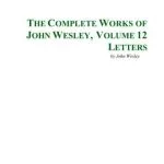 خرید و دانلود نسخه کامل کتاب The Complete Works of John Wesley. Volume 12. Letters