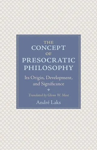 خرید و دانلود نسخه کامل کتاب The Concept of Presocratic Philosophy: Its Origin, Development, and Significance_68ff4bd11036c.jpeg خرید و دانلود نسخه کامل کتاب The Concept of Presocratic Philosophy: Its Origin, Development, and Significance