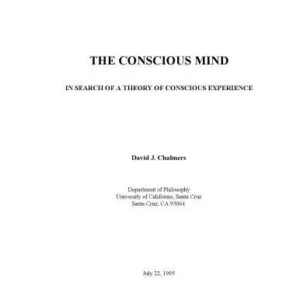 خرید و دانلود نسخه کامل کتاب The Conscious Mind: In Search of a Theory of Conscious Experience (PhD thesis)