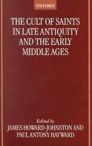 خرید و دانلود نسخه کامل کتاب The Cult of Saints in Late Antiquity and the Middle Ages: Essays on the Contribution of Peter Brown_68e2259777a5a.jpeg خرید و دانلود نسخه کامل کتاب The Cult of Saints in Late Antiquity and the Middle Ages: Essays on the Contribution of Peter Brown
