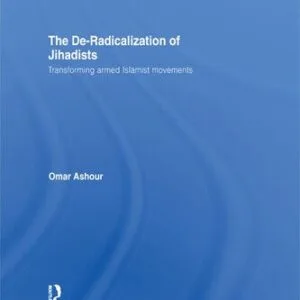 خرید و دانلود نسخه کامل کتاب The De-Radicalization of Jihadists: Transforming Armed Islamist Movements