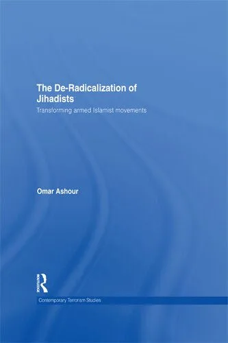 خرید و دانلود نسخه کامل کتاب The De-Radicalization of Jihadists: Transforming Armed Islamist Movements_68e78126e6977.jpeg خرید و دانلود نسخه کامل کتاب The De-Radicalization of Jihadists: Transforming Armed Islamist Movements