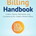 خرید و دانلود نسخه کامل کتاب The Dental Billing Handbook: Codes, Claims, Narratives, and Compliance for Today’s Dental Office