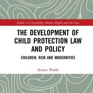 خرید و دانلود نسخه کامل کتاب The Development of Child Protection Law and Policy: Children, Risk and Modernities