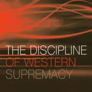 خرید و دانلود نسخه کامل کتاب The Discipline of Western Supremacy: Modes of Foreign Relations and Political Economy, Volume III
