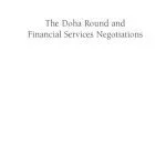 خرید و دانلود نسخه کامل کتاب The Doha Round and Financial Services Negotiations (AEI Studies on Services Trade Negotiations)