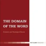 خرید و دانلود نسخه کامل کتاب The Domain of the Word. Scripture and Theological Reason