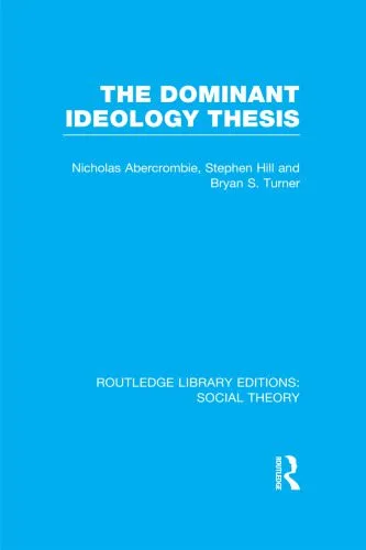 خرید و دانلود نسخه کامل کتاب The Dominant Ideology Thesis (RLE Social Theory) (Routledge Library Editions: Social Theory)_68f975f068164.jpeg خرید و دانلود نسخه کامل کتاب The Dominant Ideology Thesis (RLE Social Theory) (Routledge Library Editions: Social Theory)