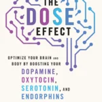 خرید و دانلود نسخه کامل کتاب 
The DOSE Effect: An Inspiring Self-Healing Guide About the Mind-Body-Hormonal Connection, Achieve Wellness and Happiness with Practical Techniques!
