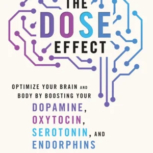 خرید و دانلود نسخه کامل کتاب 
The DOSE Effect: An Inspiring Self-Healing Guide About the Mind-Body-Hormonal Connection, Achieve Wellness and Happiness with Practical Techniques!