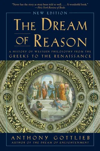 خرید و دانلود نسخه کامل کتاب The Dream of Reason: A History of Western Philosophy from the Greeks to the Renaissance (New Edition)_68fe4bd278700.jpeg خرید و دانلود نسخه کامل کتاب The Dream of Reason: A History of Western Philosophy from the Greeks to the Renaissance (New Edition)