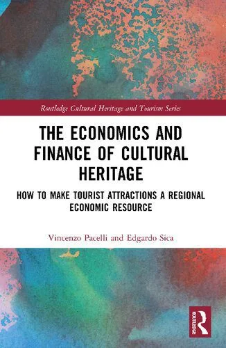 خرید و دانلود نسخه کامل کتاب The Economics and Finance of Cultural Heritage: How to Make Tourist Attractions a Regional Economic Resource_68c81adfc01d5.jpeg خرید و دانلود نسخه کامل کتاب The Economics and Finance of Cultural Heritage: How to Make Tourist Attractions a Regional Economic Resource