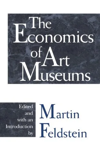خرید و دانلود نسخه کامل کتاب The Economics of Art Museums (National Bureau of Economic Research Conference Report)_68cba0ac8920e.jpeg خرید و دانلود نسخه کامل کتاب The Economics of Art Museums (National Bureau of Economic Research Conference Report)