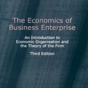 خرید و دانلود نسخه کامل کتاب The Economics of Business Enterprise: An Introduction to Economic Organization and the Theory of the Firm