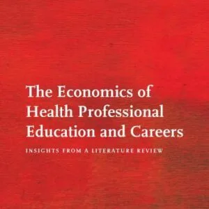 خرید و دانلود نسخه کامل کتاب The Economics of Health Professional Education and Careers: Insights from a Literature Revie